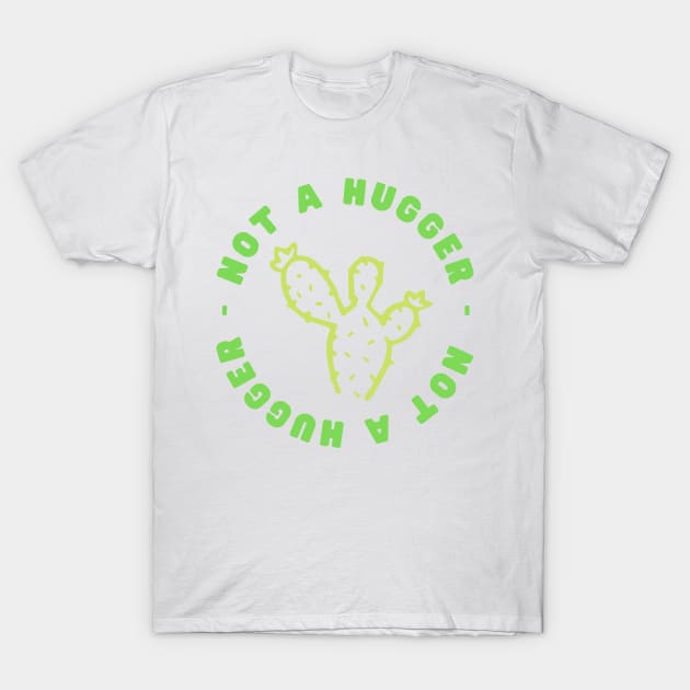 Not a Hugger (Cactus) T-Shirt by nathalieaynie